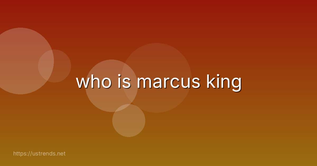who is marcus king