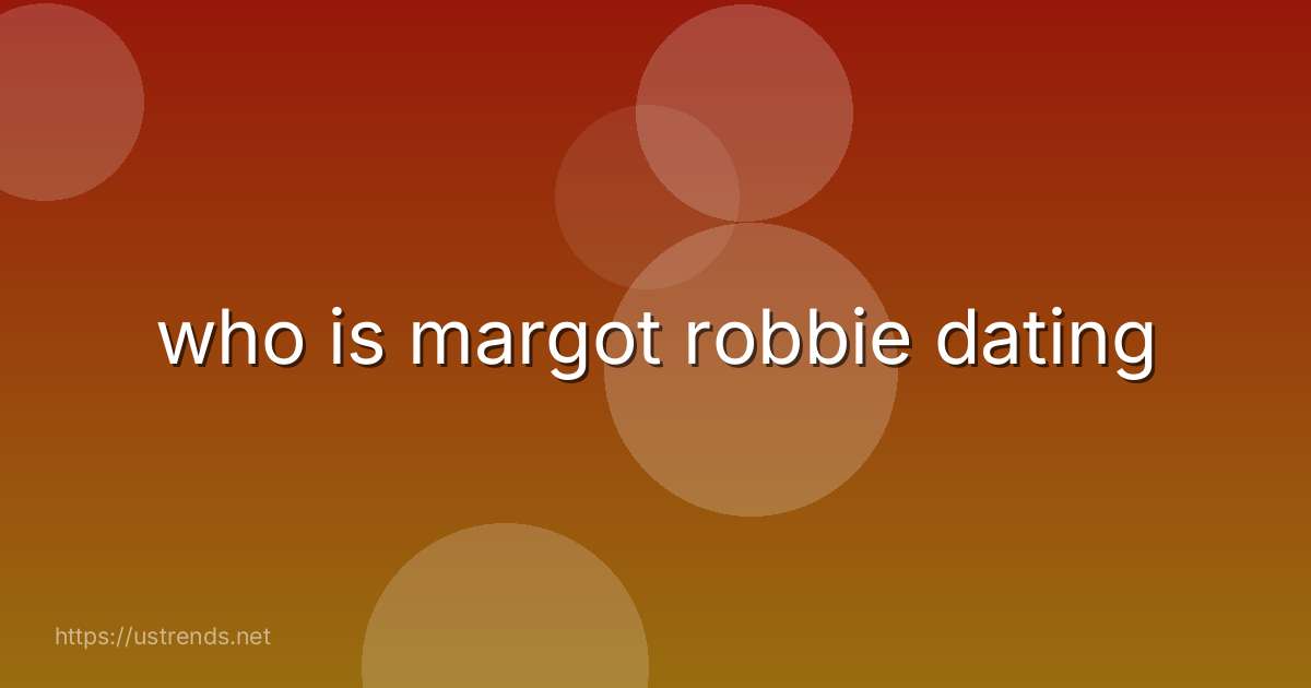 who is margot robbie dating