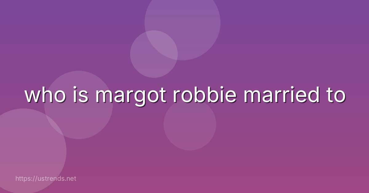 who is margot robbie married to