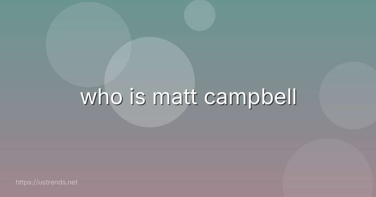 who is matt campbell
