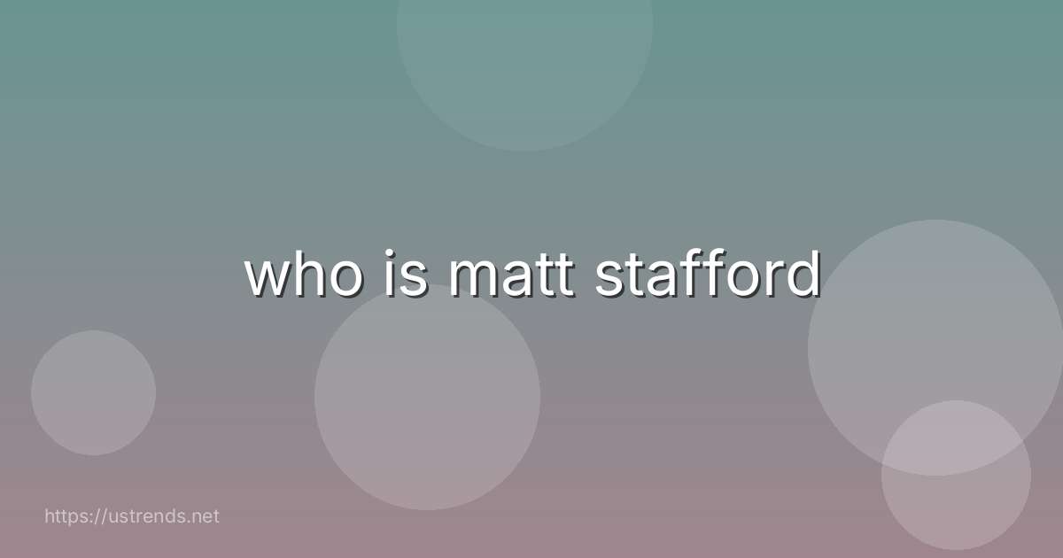who is matt stafford