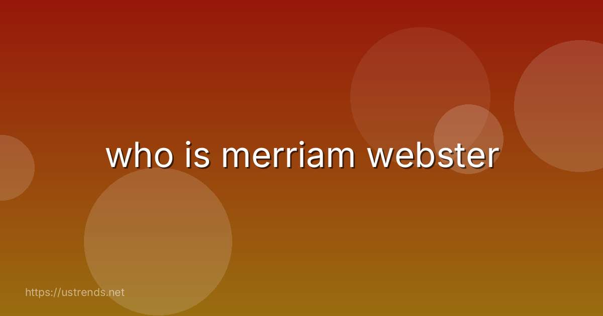 who is merriam webster