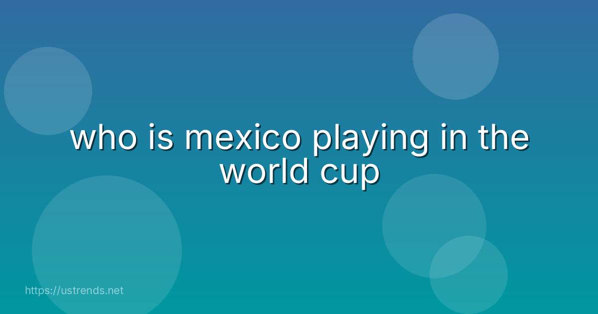 who is mexico playing in the world cup
