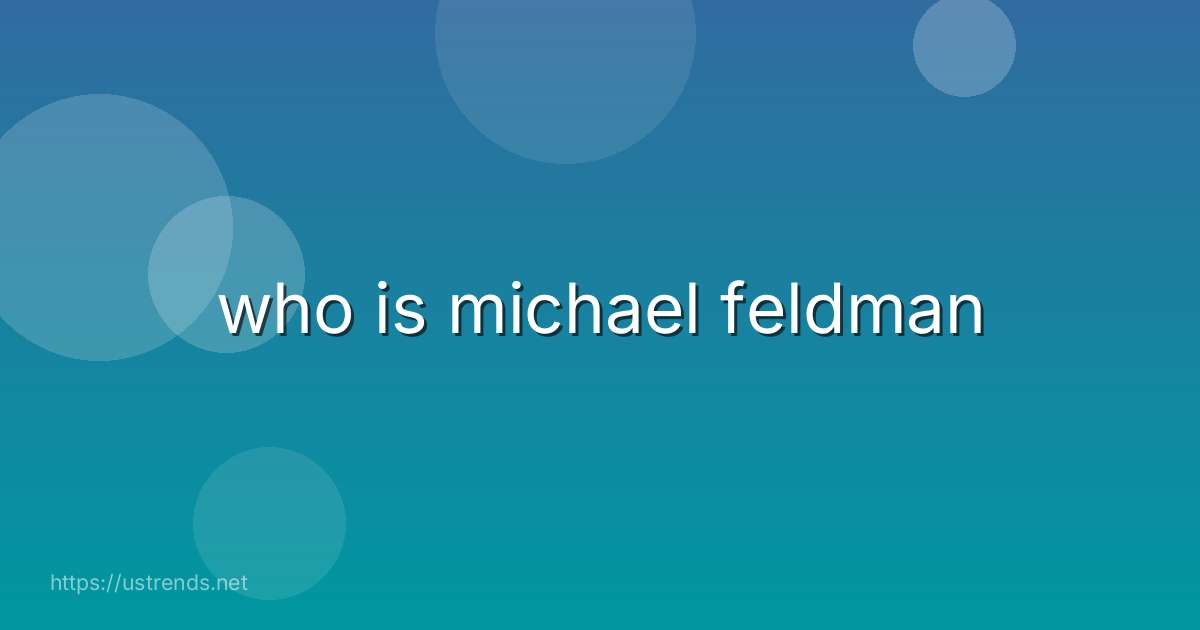 who is michael feldman