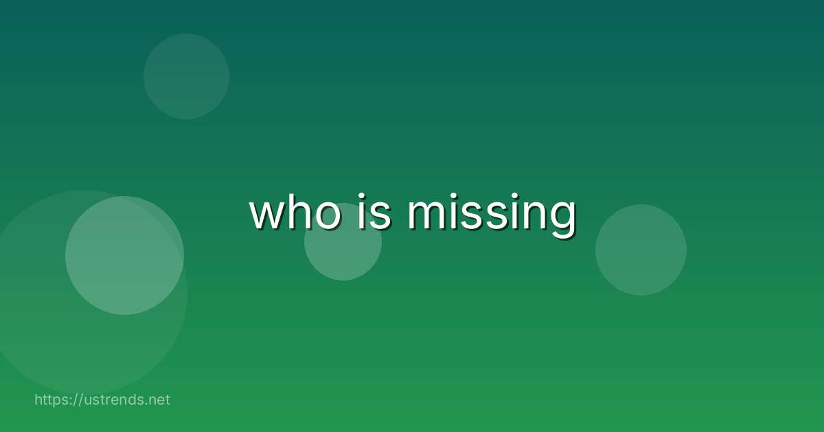 who is missing