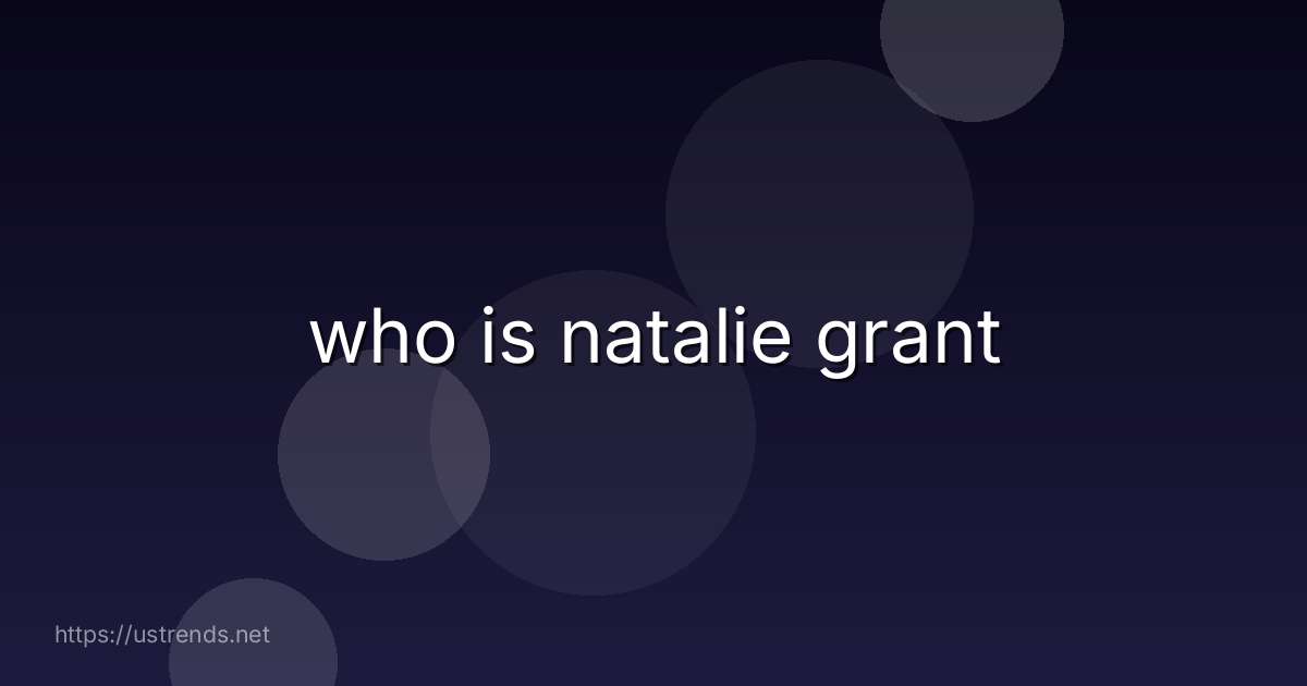 who is natalie grant