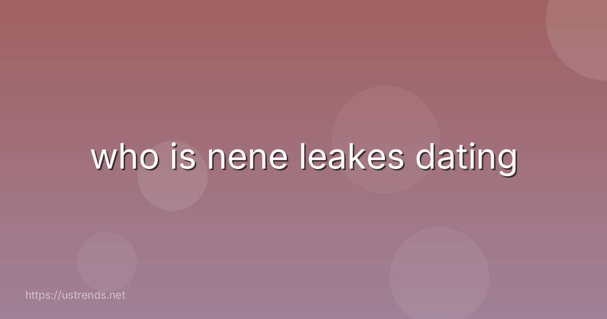 who is nene leakes dating