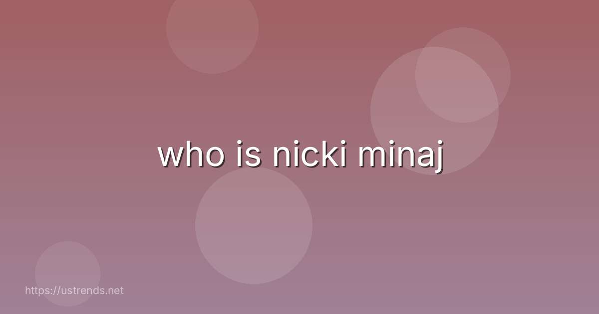 who is nicki minaj