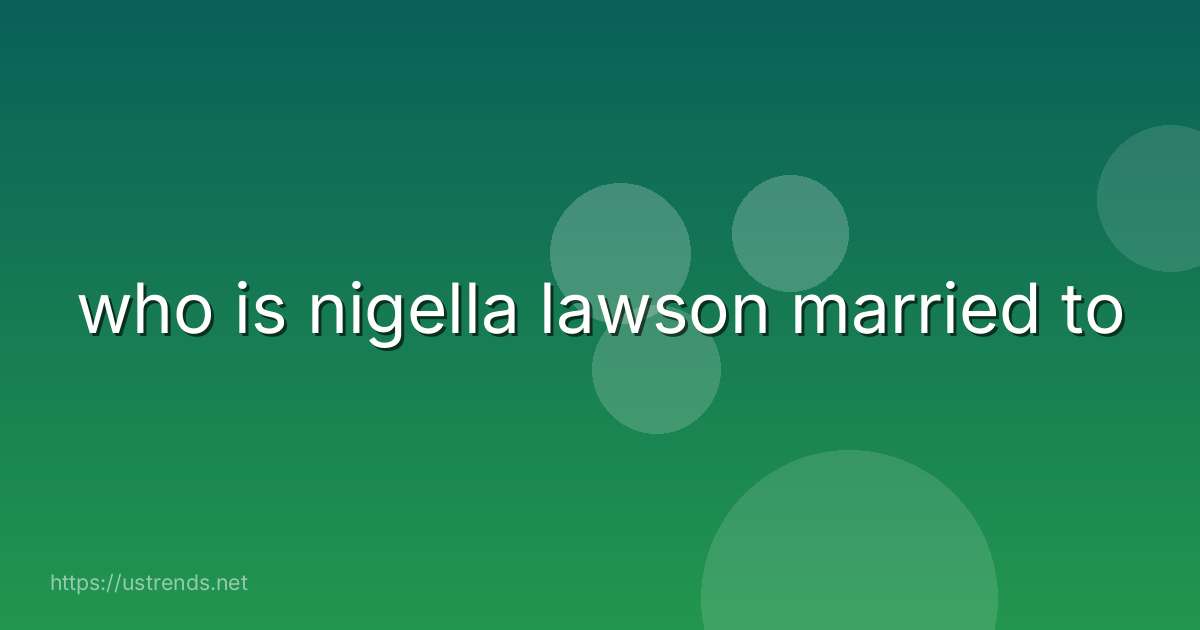 who is nigella lawson married to