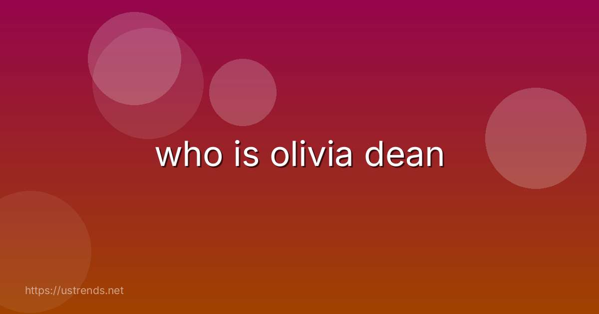 who is olivia dean