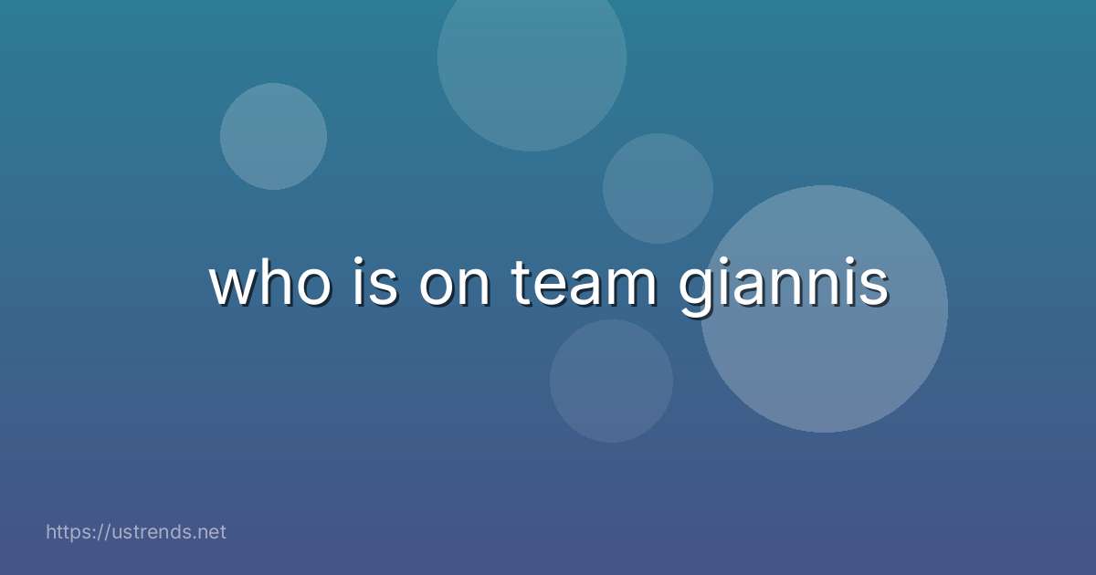 who is on team giannis