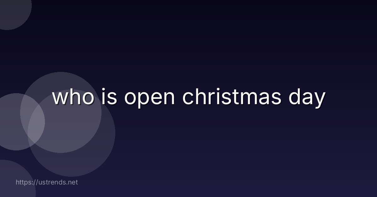 who is open christmas day