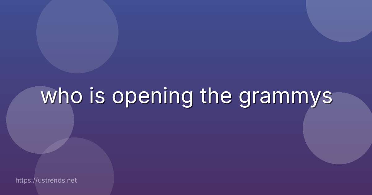 who is opening the grammys