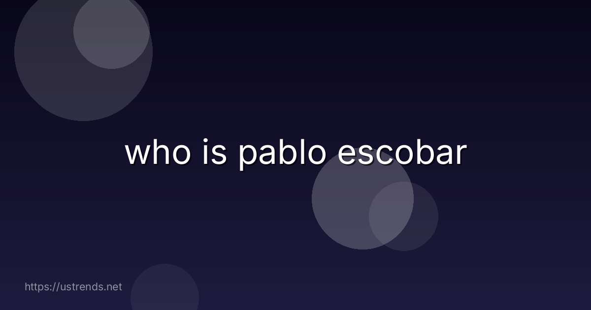 who is pablo escobar