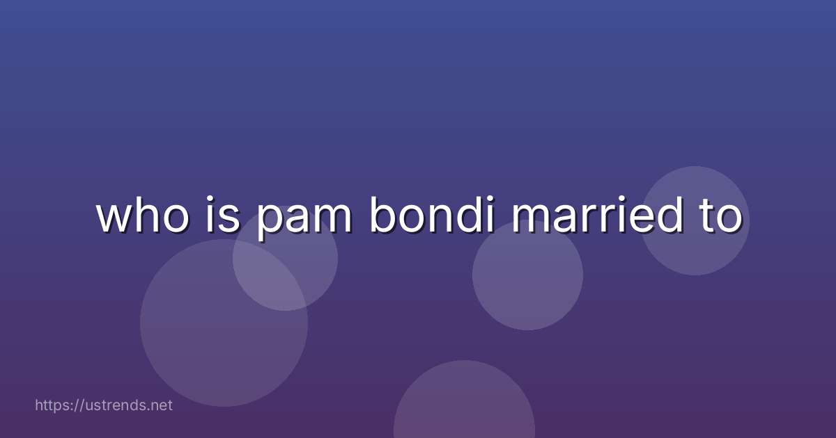 who is pam bondi married to