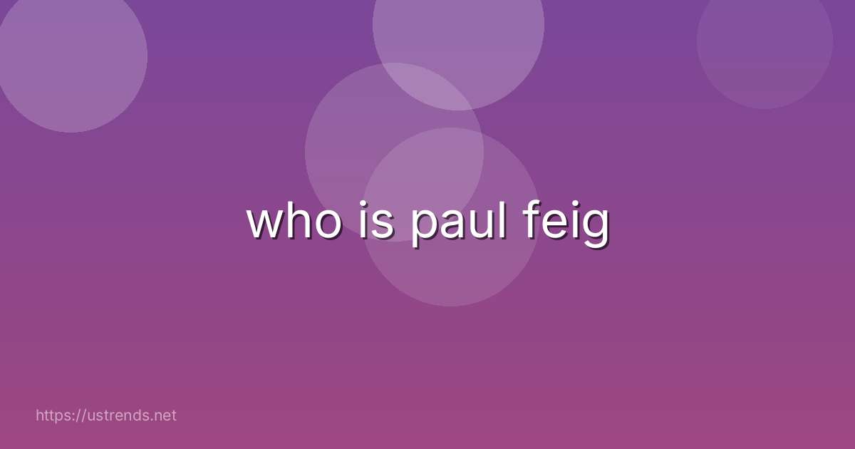who is paul feig