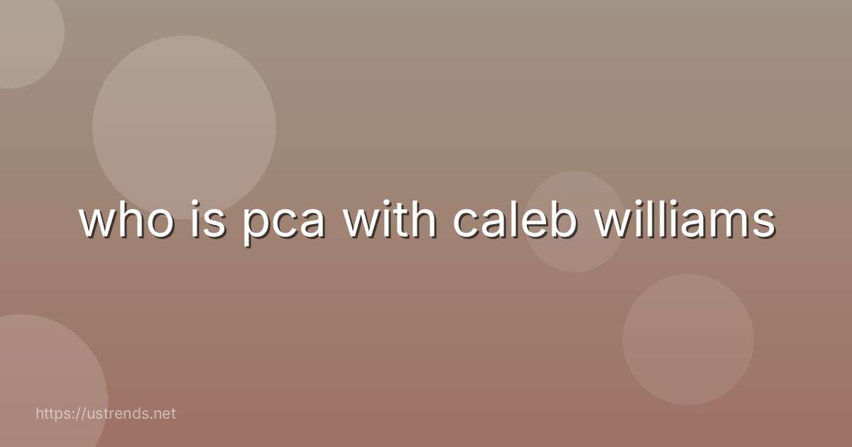 who is pca with caleb williams