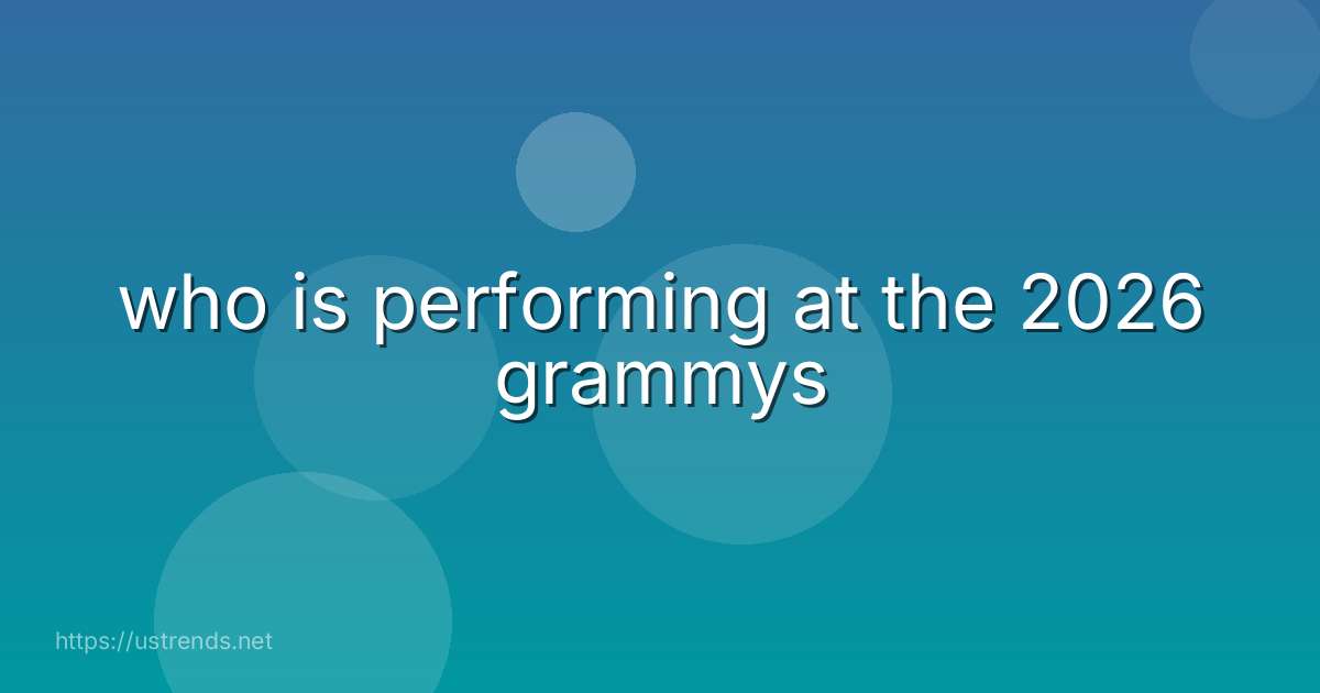 who is performing at the 2026 grammys