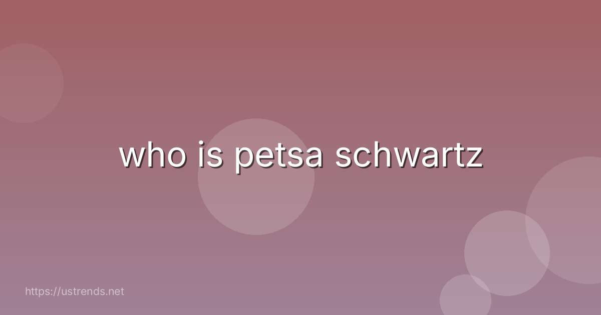 who is petsa schwartz