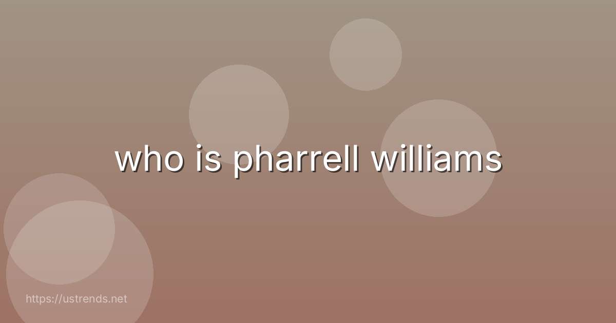 who is pharrell williams
