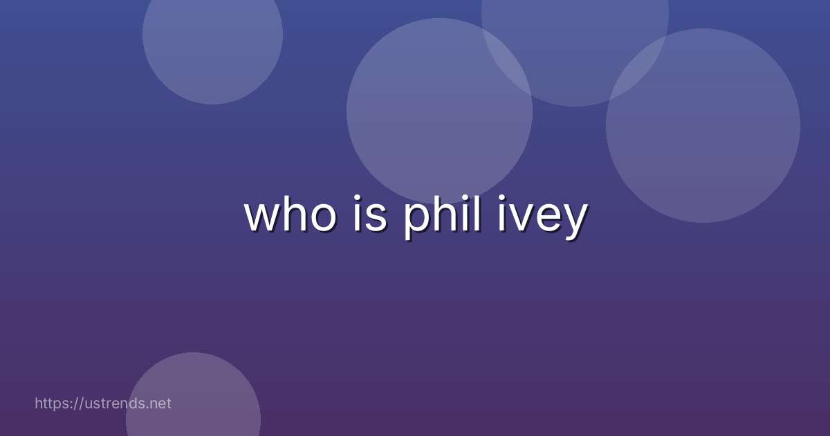 who is phil ivey