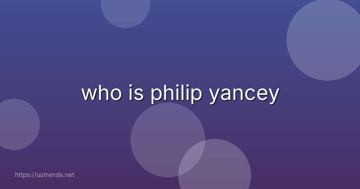 who is philip yancey
