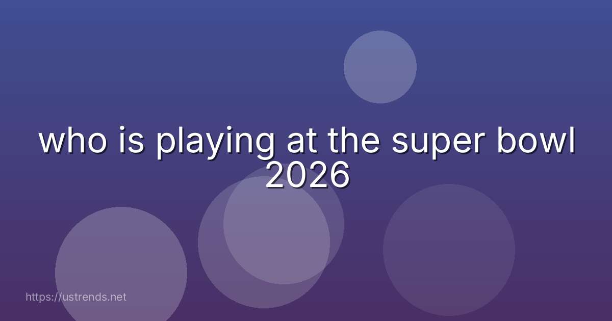 who is playing at the super bowl 2026