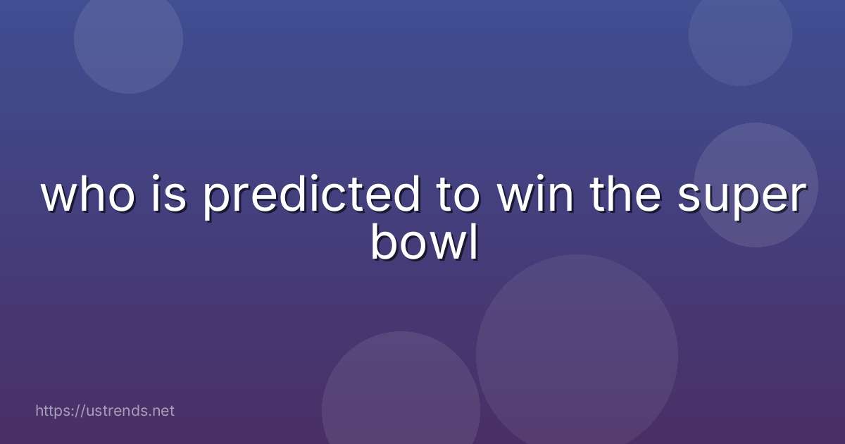 who is predicted to win the super bowl