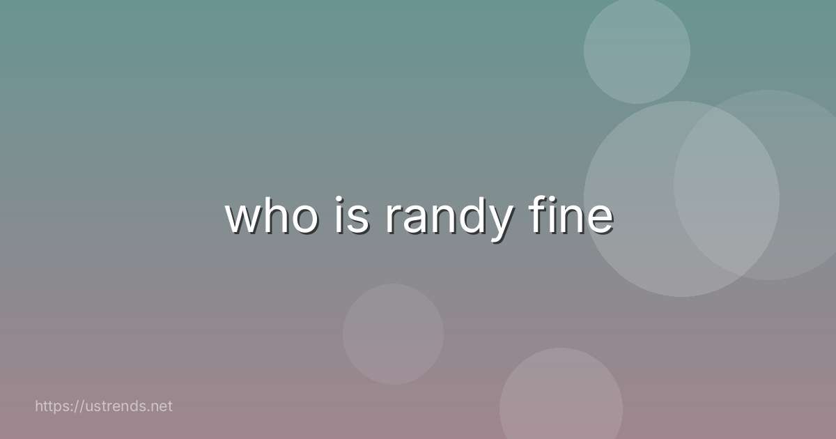 who is randy fine