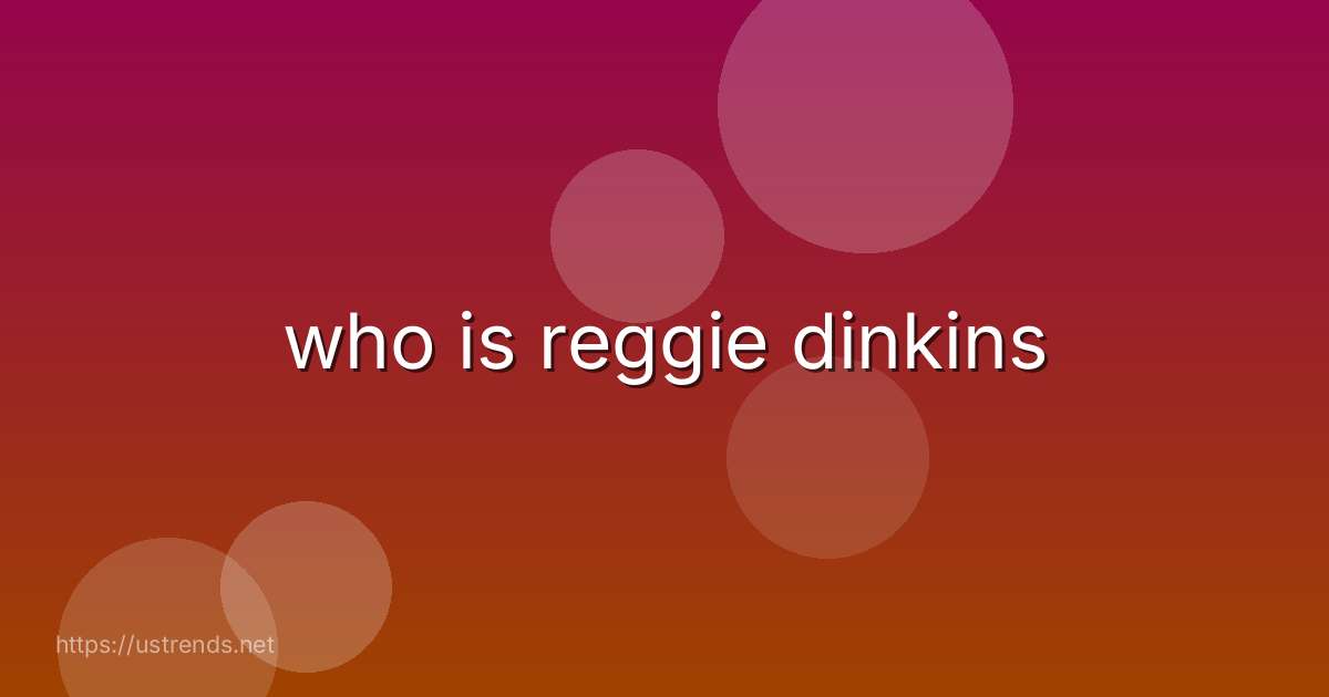 who is reggie dinkins