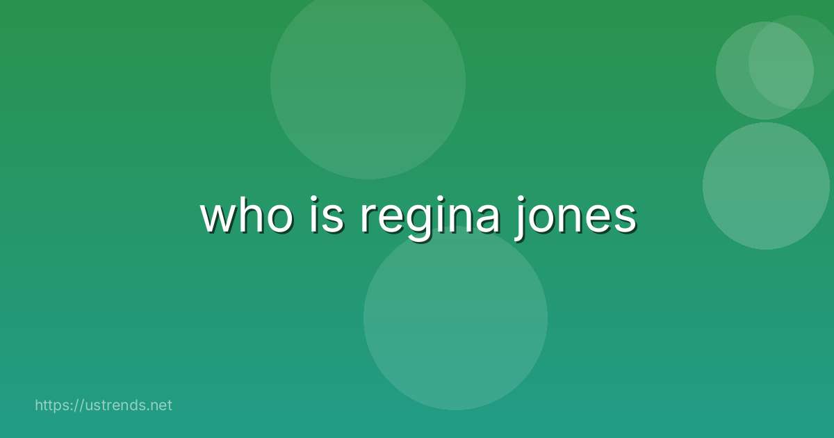who is regina jones