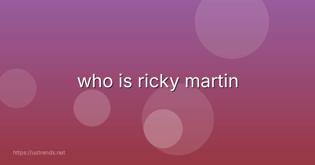 who is ricky martin