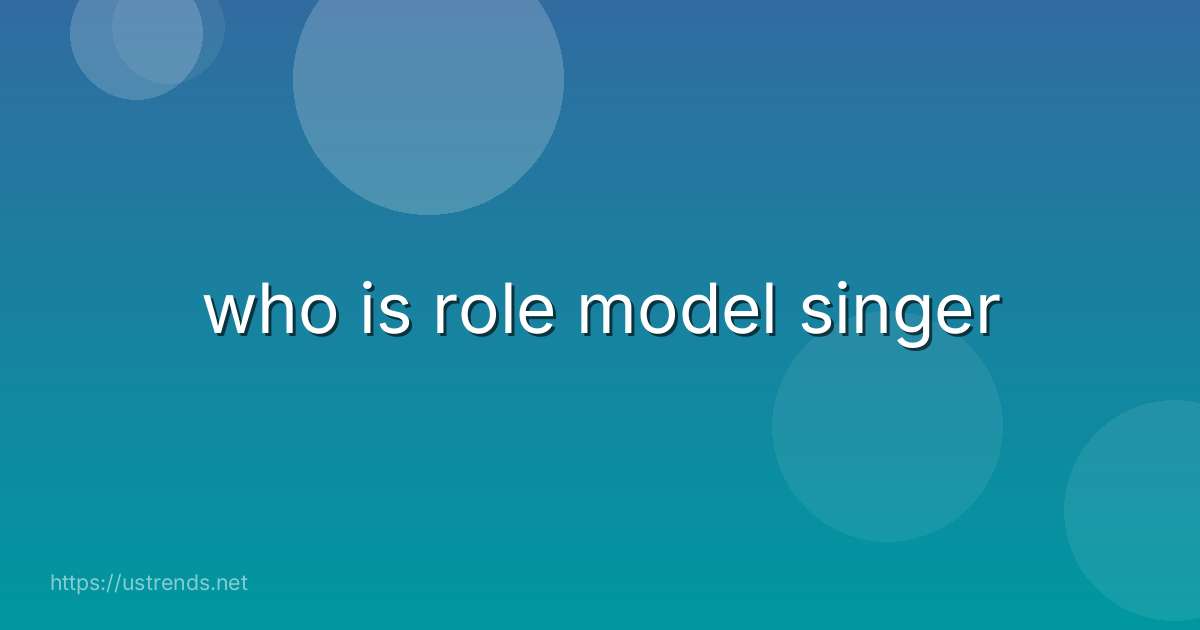 who is role model singer