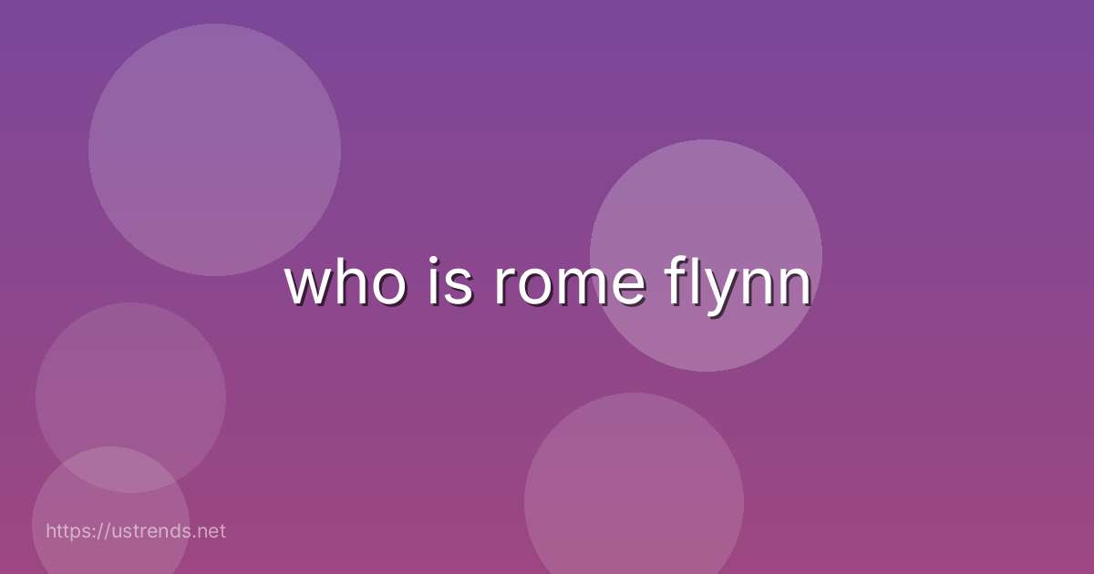who is rome flynn