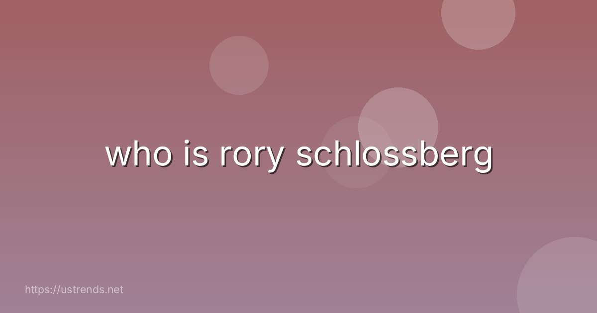 who is rory schlossberg