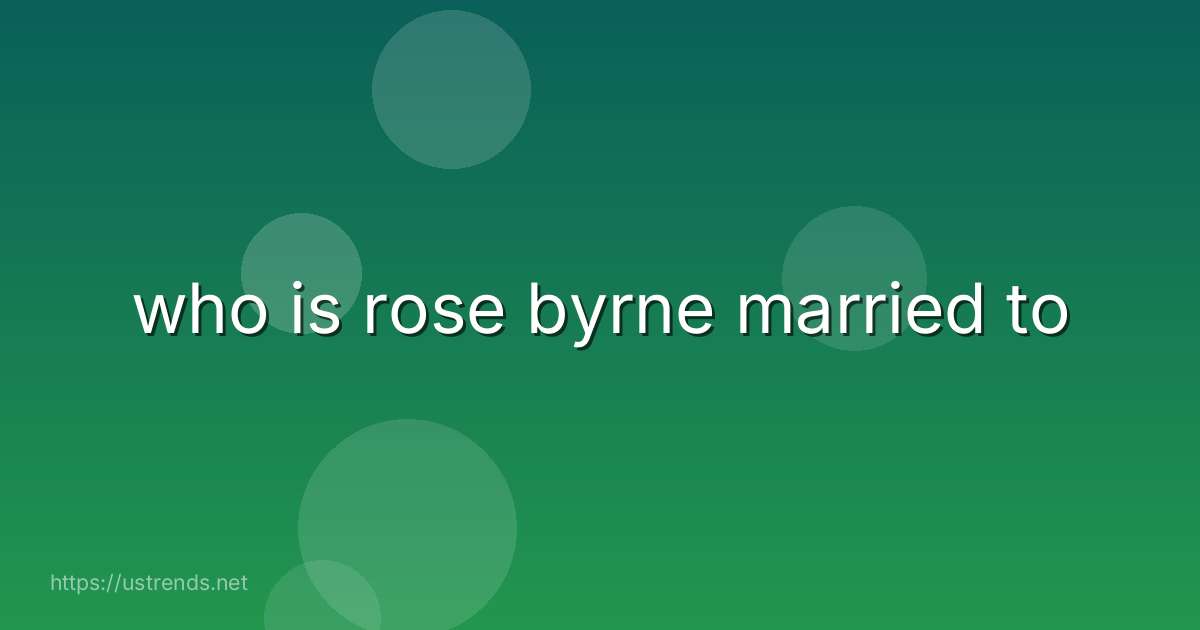 who is rose byrne married to