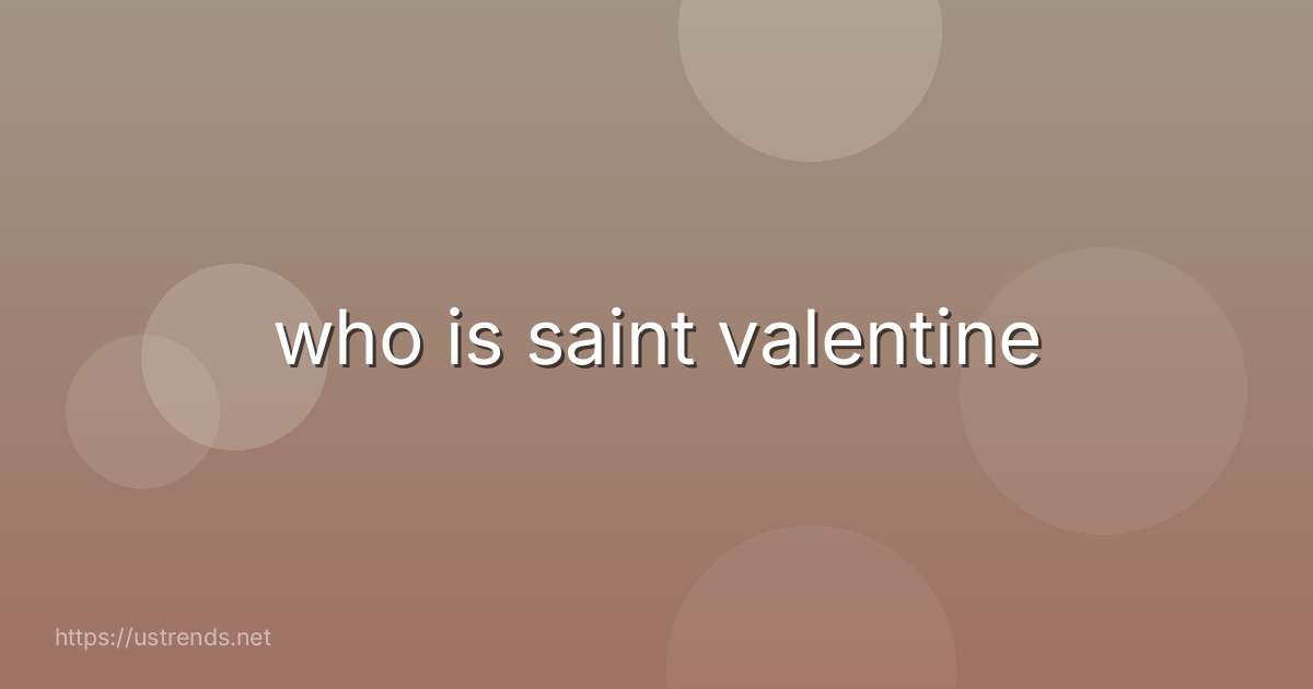 who is saint valentine