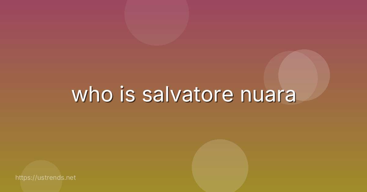 who is salvatore nuara