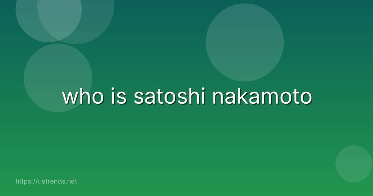 who is satoshi nakamoto