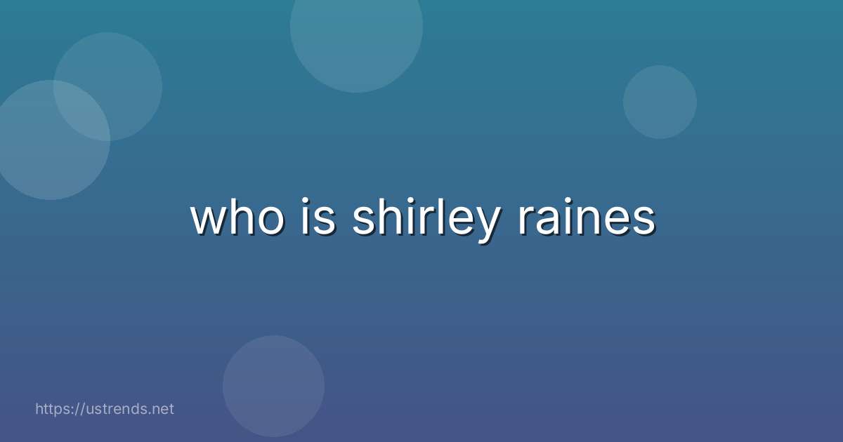 who is shirley raines
