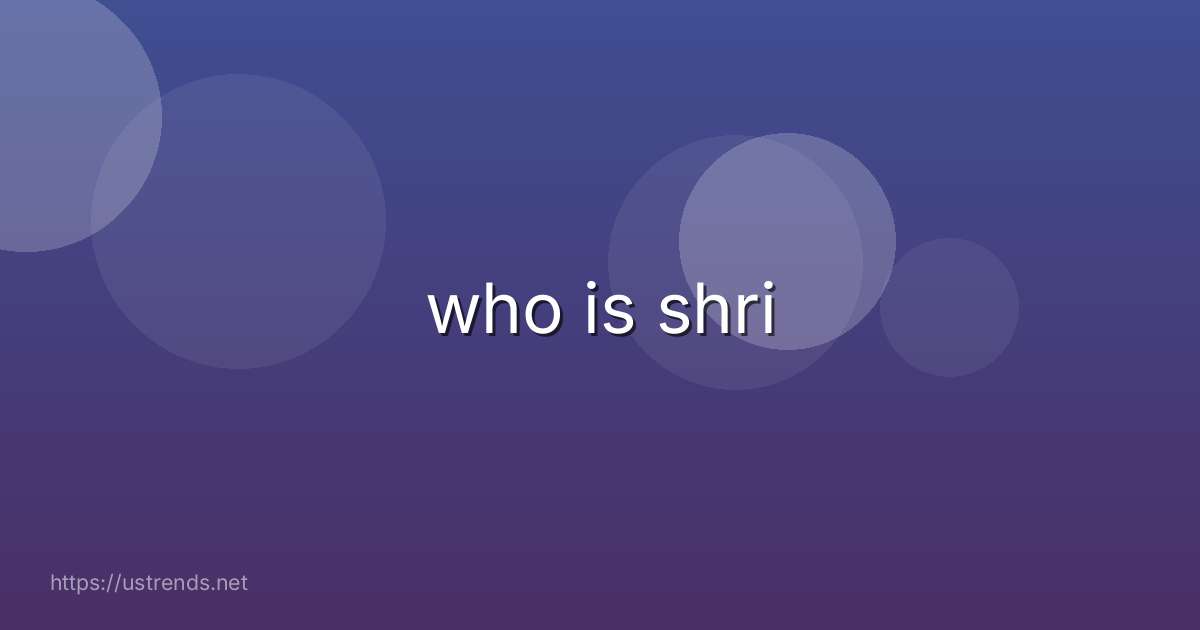 who is shri