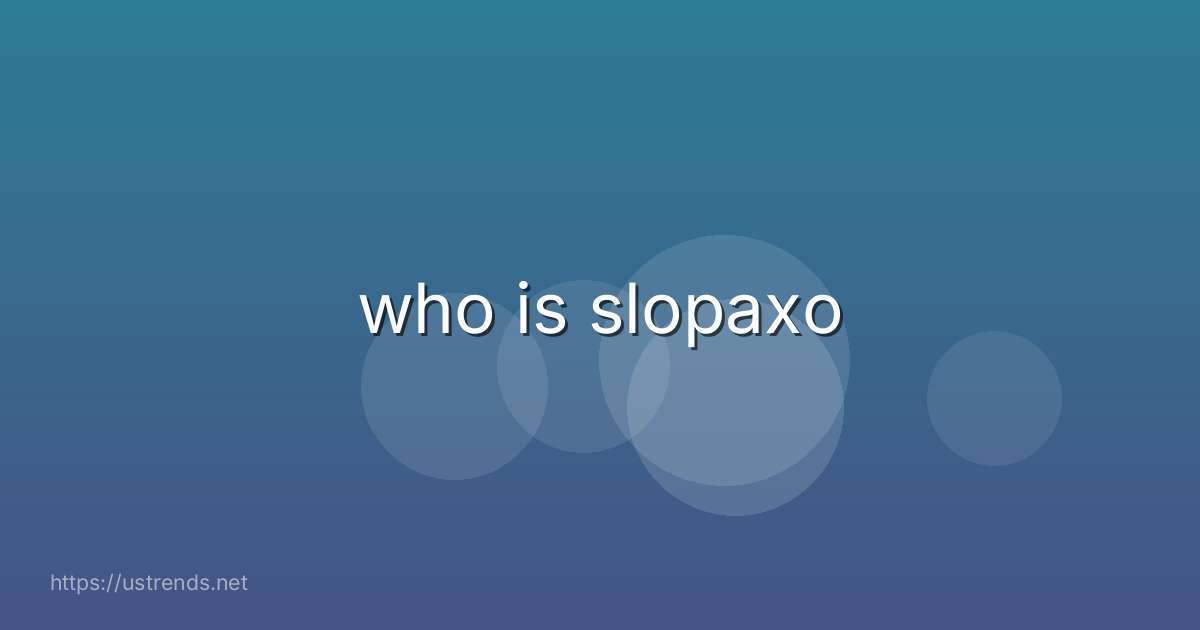 who is slopaxo
