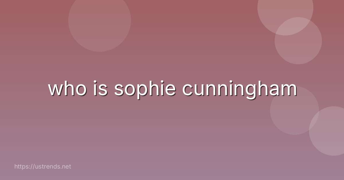 who is sophie cunningham