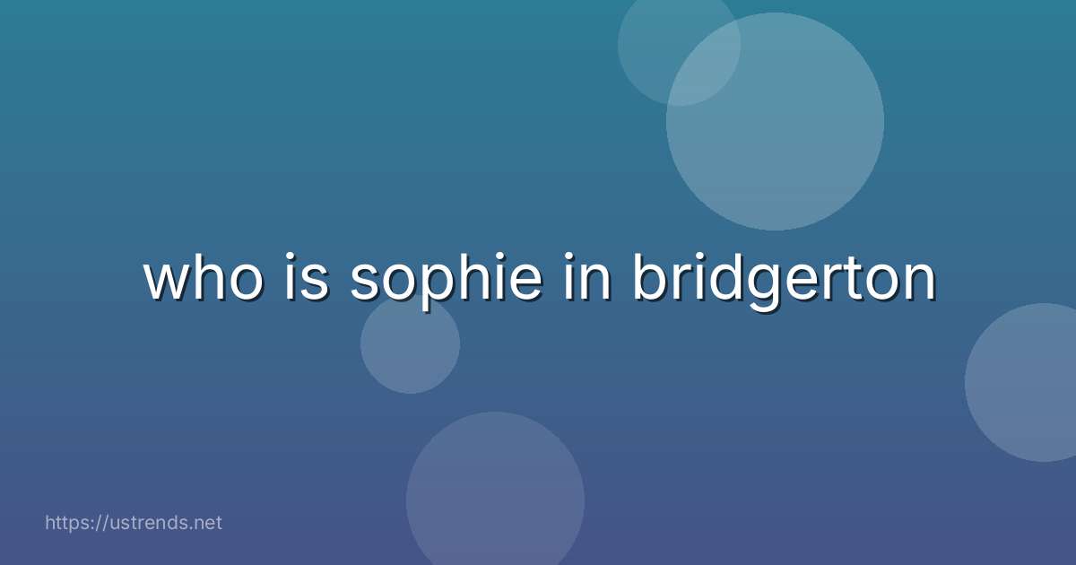 who is sophie in bridgerton