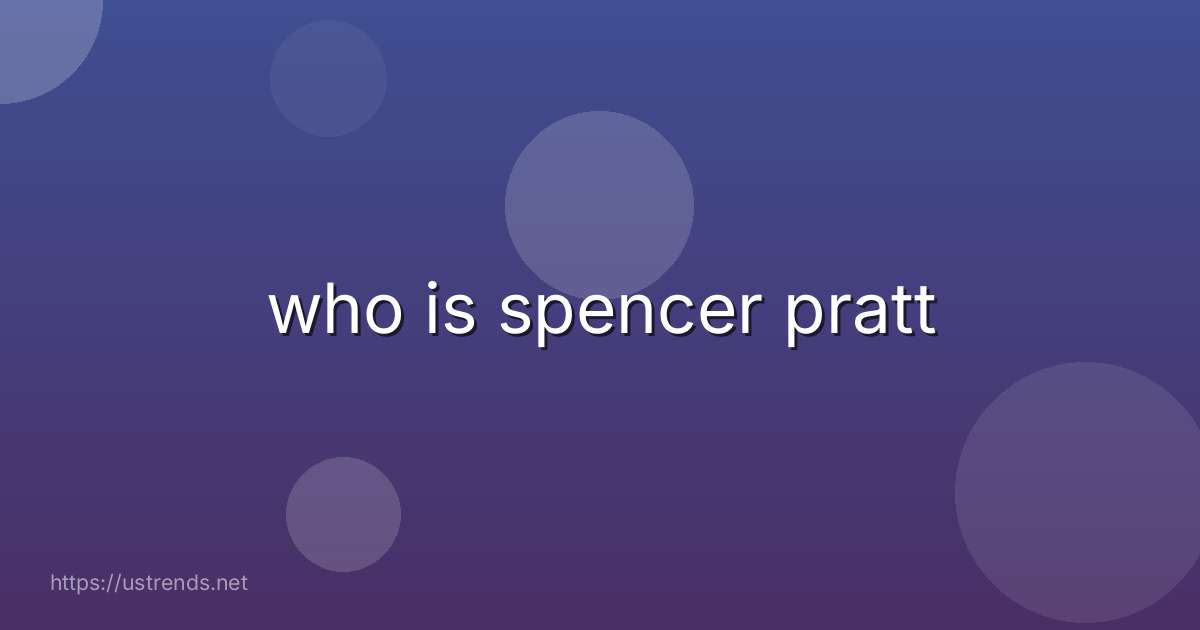 who is spencer pratt