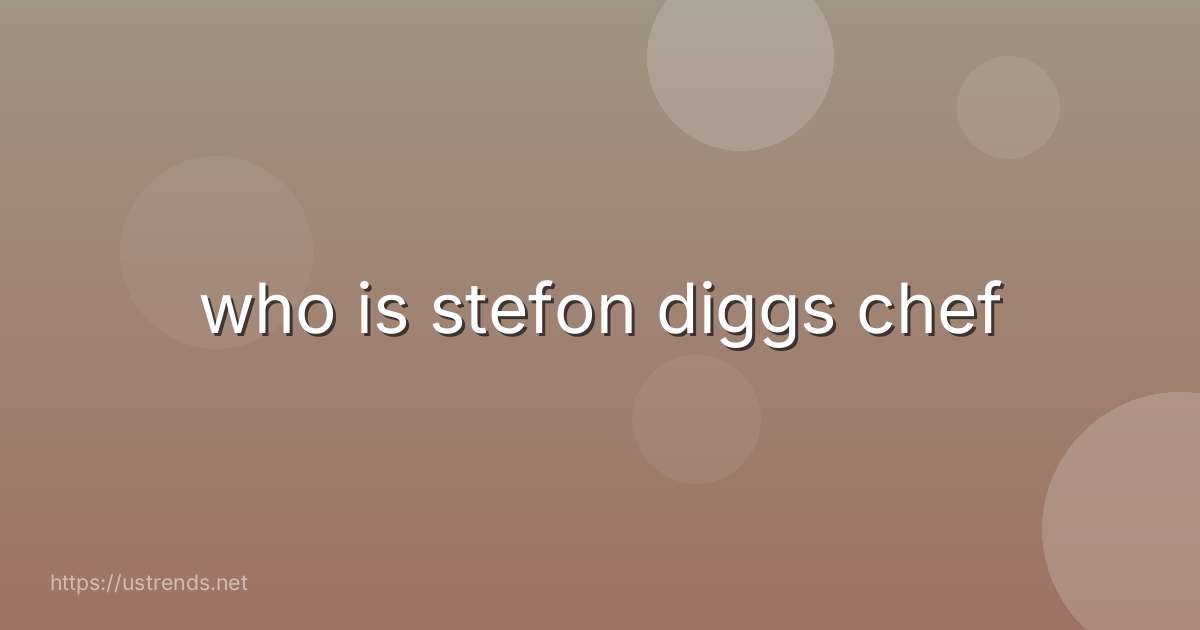 who is stefon diggs chef