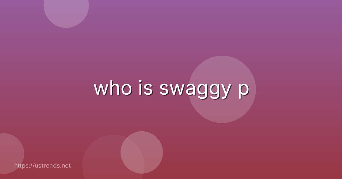 who is swaggy p
