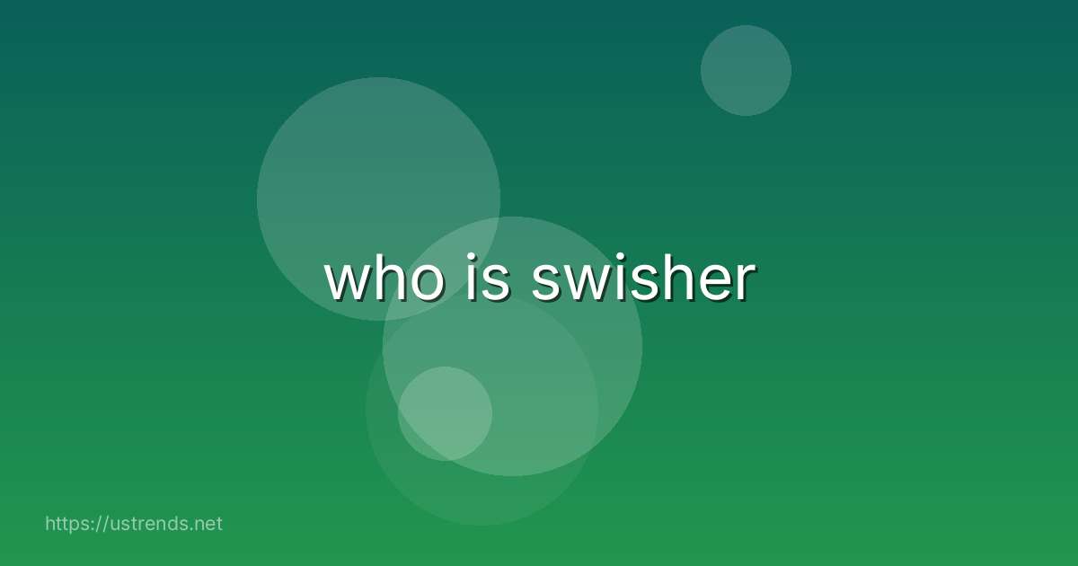 who is swisher