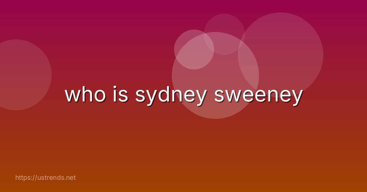 who is sydney sweeney