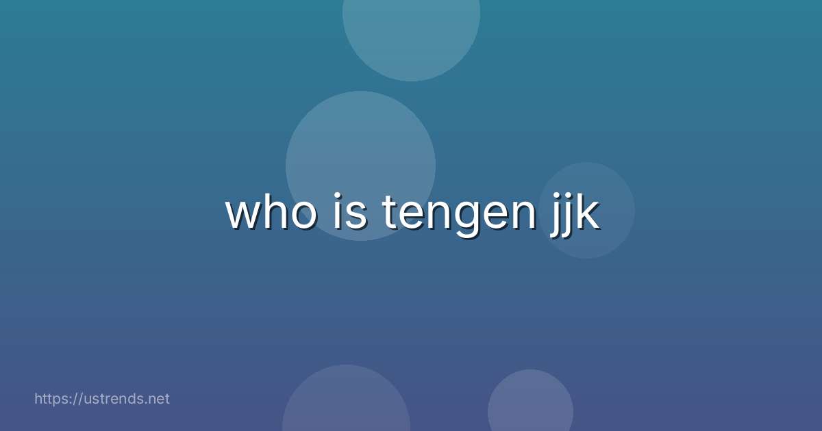 who is tengen jjk